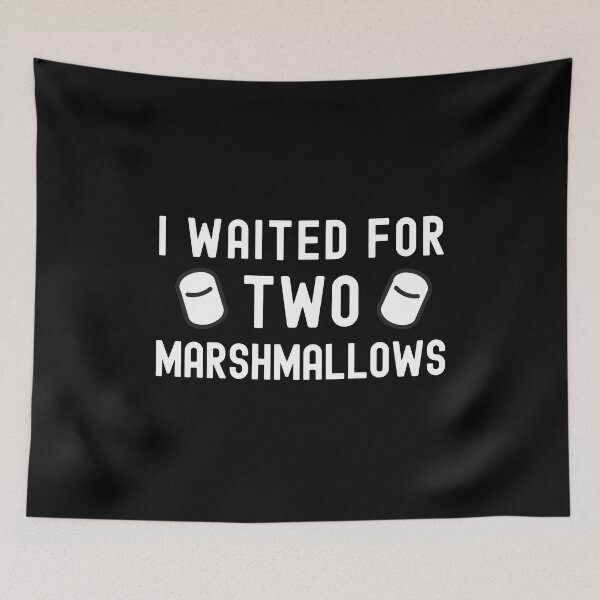 Item preview, I Waited For Two Marshmallows - Social Psychology, Delayed Gratification, Cognitive Psychology, Neuroscience, Psych, designed and sold by jadedscientist.