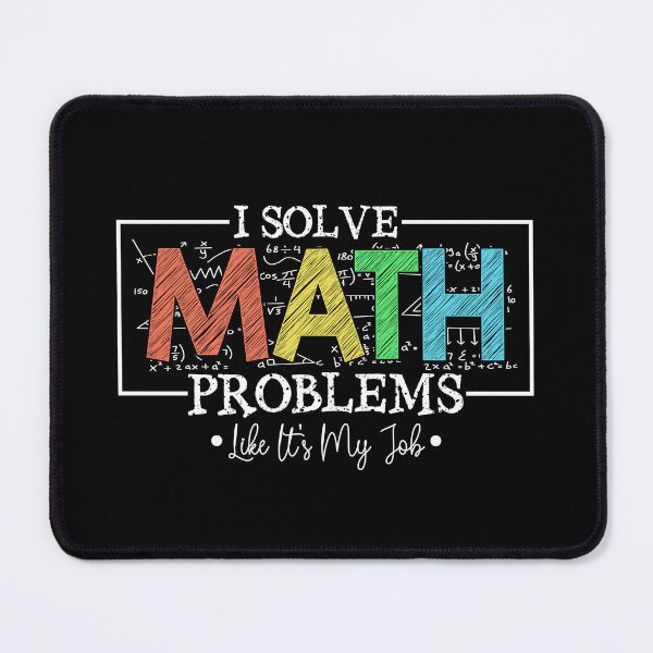 Item preview, I Solve Math Problems Like It's My Job designed and sold by SakuraPxl.