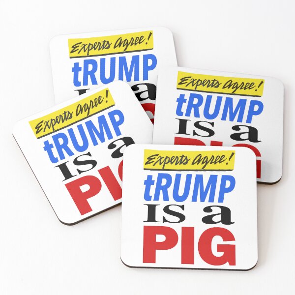 Item preview, Experts Agree! tRump is a PIG designed and sold by Thelittlelord.