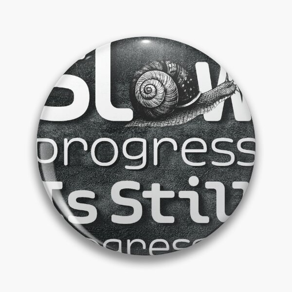 Item preview, Slow progress is Still progress... designed and sold by Printspiration, Explore Unique Art & Designs.