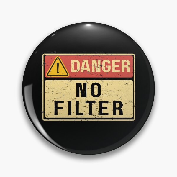 Item preview, Danger No Filter – Anti-Establishment Warning for Truth Tellers designed and sold by iamdisruptive.