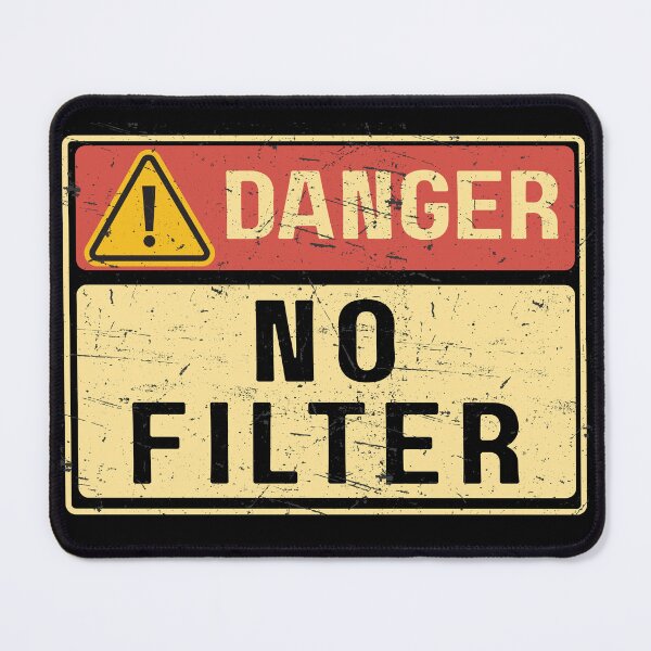 Item preview, Danger No Filter – Anti-Establishment Warning for Truth Tellers designed and sold by iamdisruptive.