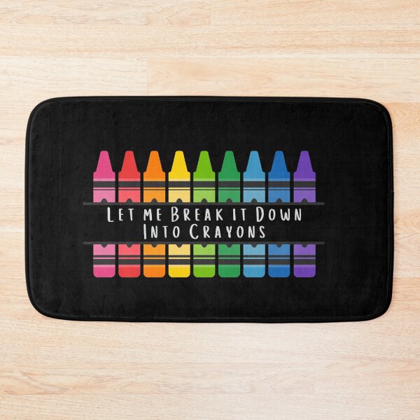 Item preview, Let Me Break It Down Into Crayons – Sarcasm for the Fed-Up designed and sold by iamdisruptive.