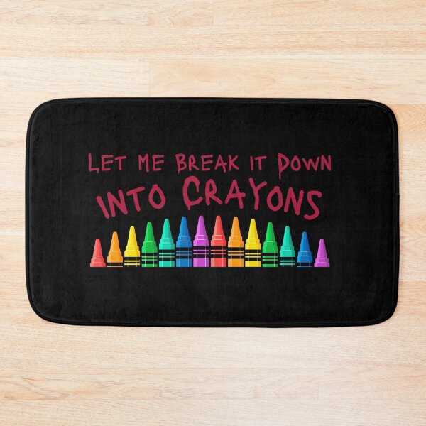 Item preview, Let Me Break It Down Into Crayons – Sarcasm for Fed-Up Americans designed and sold by iamdisruptive.