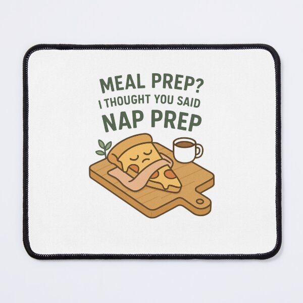 Item preview, Meal Prep? I Thought You Said Nap Prep – Funny Lazy Chef Design designed and sold by Designeerguy.