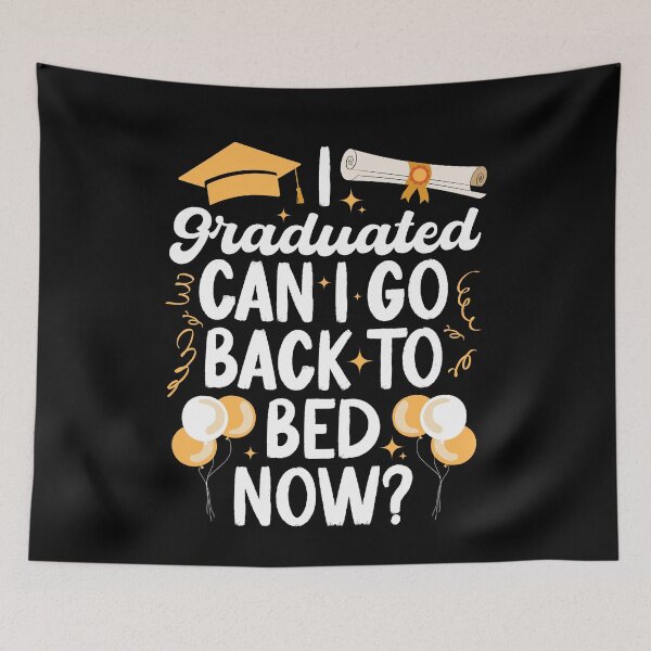 Item preview, I Graduated Can I Go Back To Bed Now designed and sold by SakuraPxl.