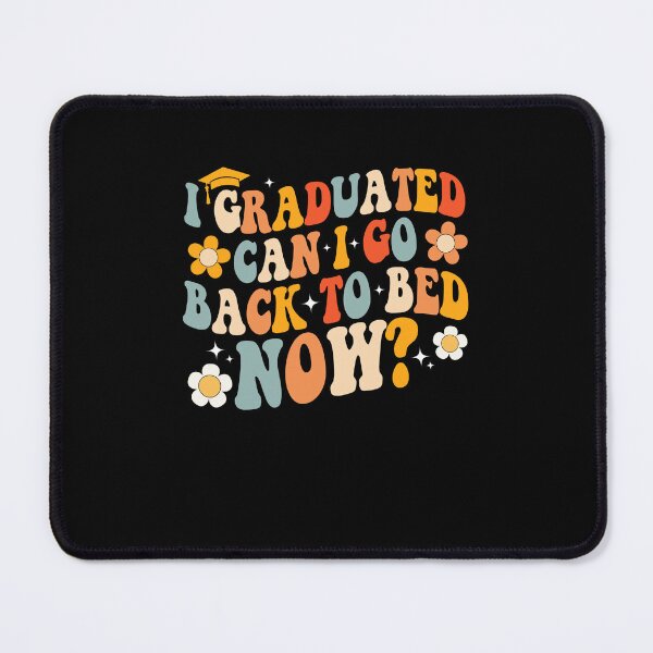 Item preview, I Graduated Can I Go Back To Bed Now designed and sold by SakuraPxl.