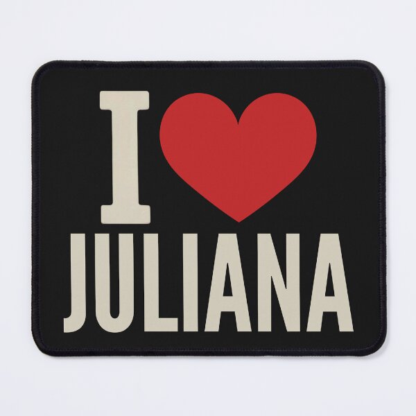 Item preview, I Love Juliana designed and sold by Anniko Art Studio.