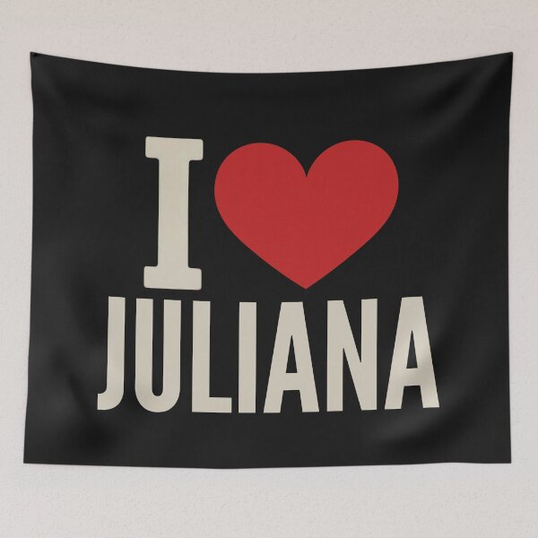 Item preview, I Love Juliana designed and sold by Anniko Art Studio.