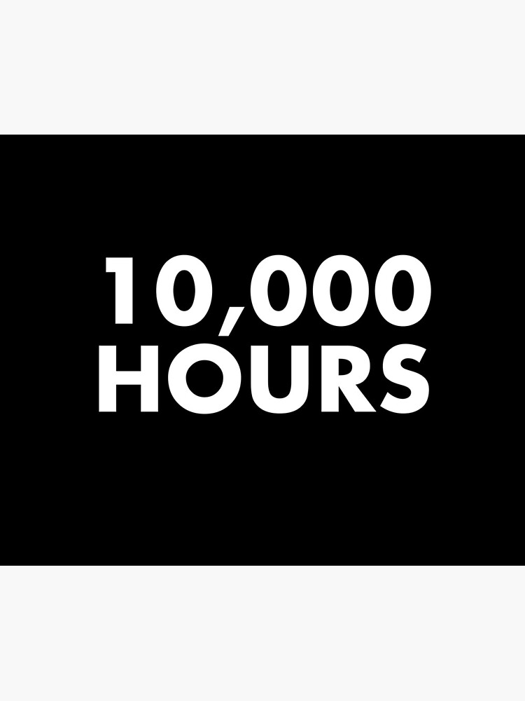 10,000 Hours by AlanPun