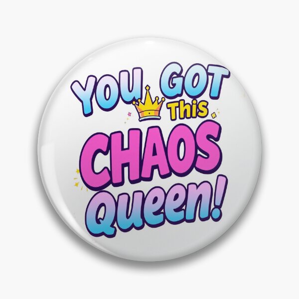 Item preview, Chaos Queen - You Control the Chaos designed and sold by Thompika.