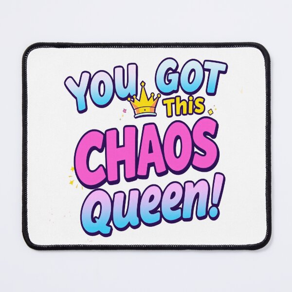 Item preview, Chaos Queen - You Control the Chaos designed and sold by Thompika.