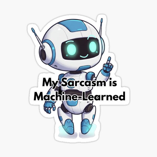 Item preview, My Sarcasm is Machine-Learned designed and sold by RebekahEverly.