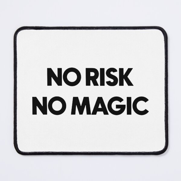Item preview, no risk no magic designed and sold by designing01Ar3.