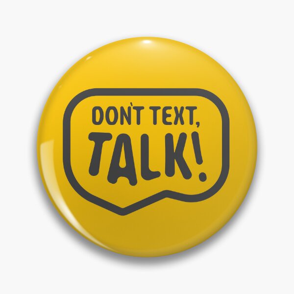 Item preview, Dont text, Talk! designed and sold by DSGIN4YOU.