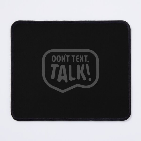 Item preview, Dont text, Talk! designed and sold by DSGIN4YOU.