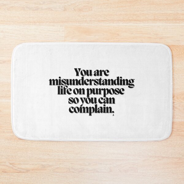 Item preview, You are misunderstanding life on purpose so you can complain. designed and sold by Finds.