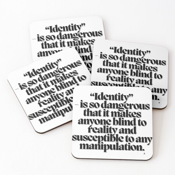 Item preview, “Identity” is so dangerous that it makes anyone blind to reality are susceptible to any manipulation.  designed and sold by Finds.
