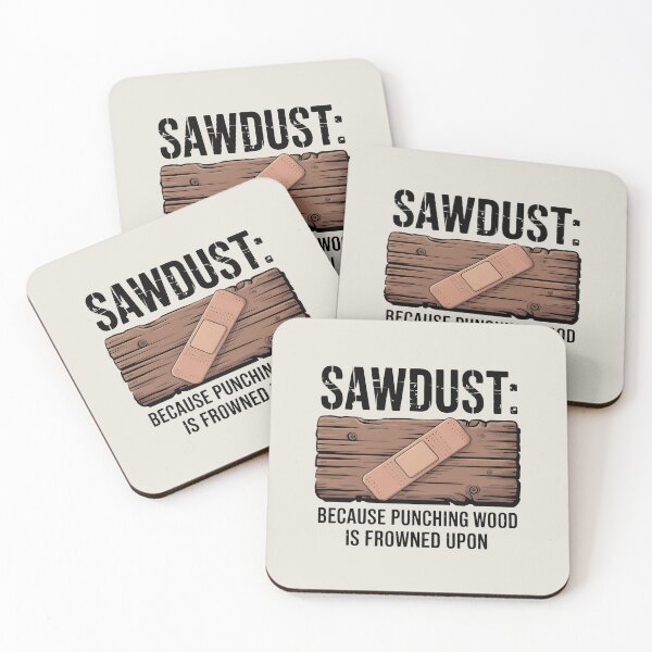 Item preview, Sawdust: Because Punching Wood Is Frowned Upon designed and sold by Jollys-ArtShop.