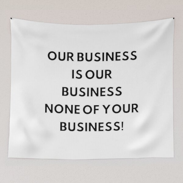 Item preview, our business is our business designed and sold by MallsD.