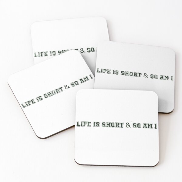 Item preview, life is short and so am i  designed and sold by Paper Drip.