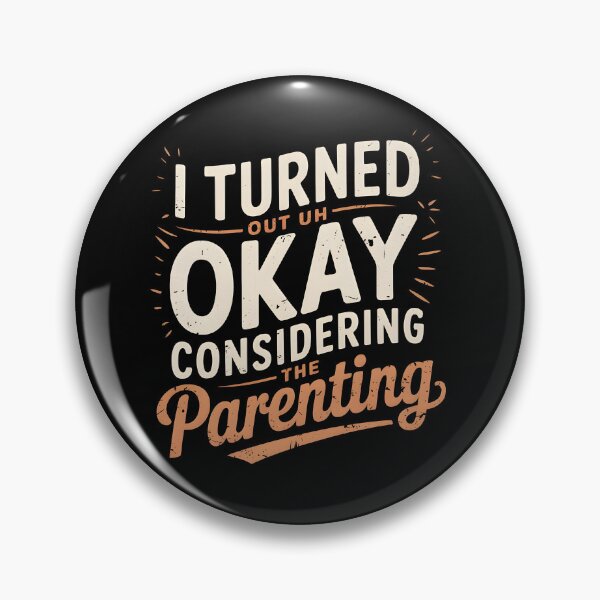 Item preview, I Turned Out Okay Considering The Parenting designed and sold by AniArtPL.