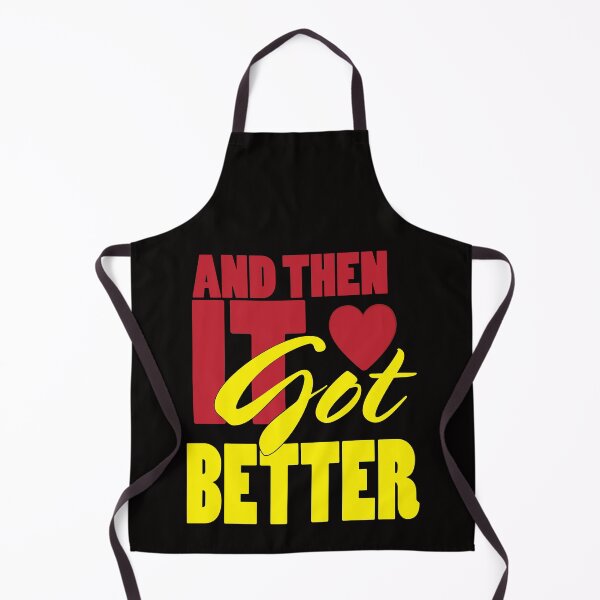 Item preview, And Then It Got Got Better designed and sold by bumperbay.