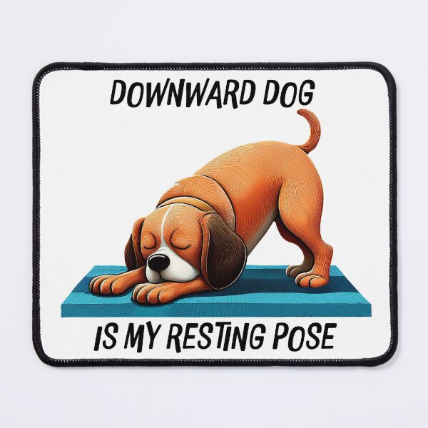 Item preview, Downward Dog is my resting pose designed and sold by TShirt Witt.