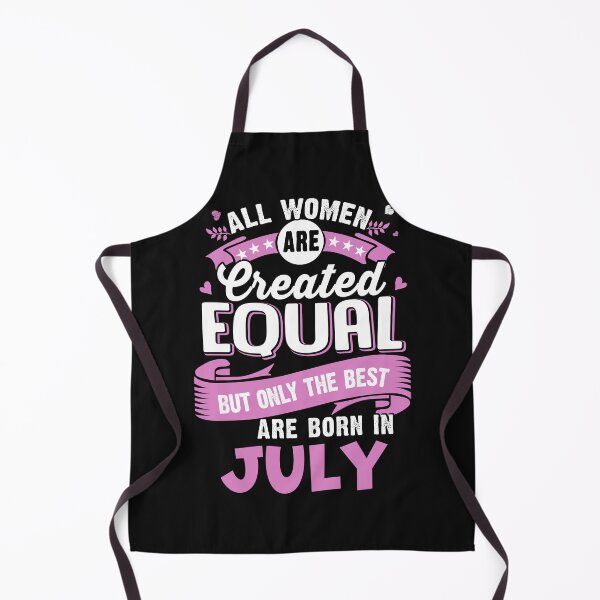Item preview, All women are Create Equal But only the best are Born in July designed and sold by StreetArtPro.