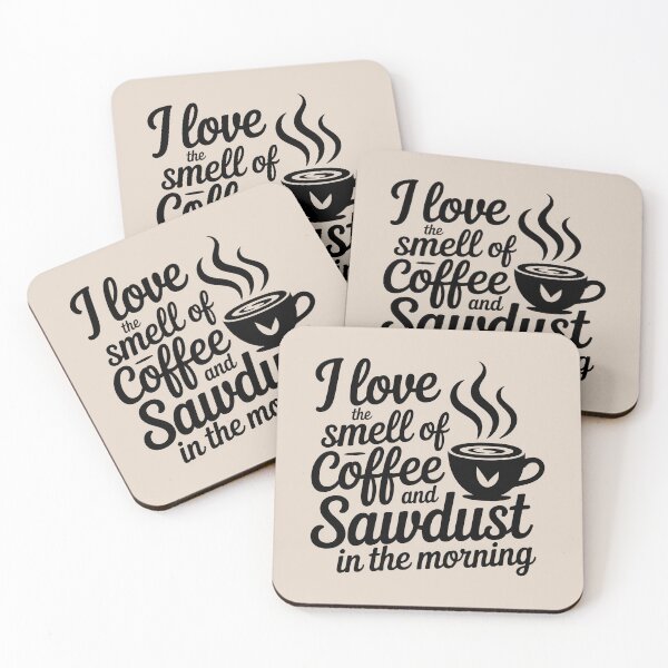 Item preview, I love the smell of coffee and sawdust in the morning designed and sold by Jollys-ArtShop.