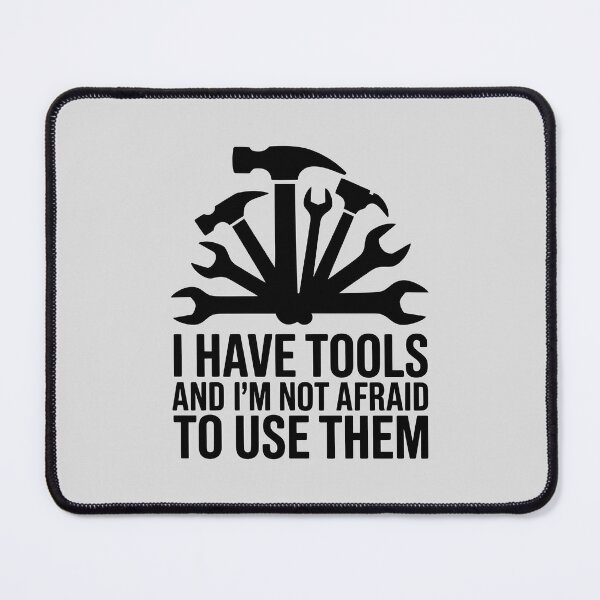 Item preview, I have tools and I’m not afraid to use them designed and sold by Jollys-ArtShop.