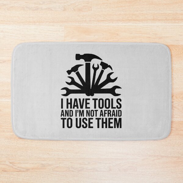Item preview, I have tools and I’m not afraid to use them designed and sold by Jollys-ArtShop.