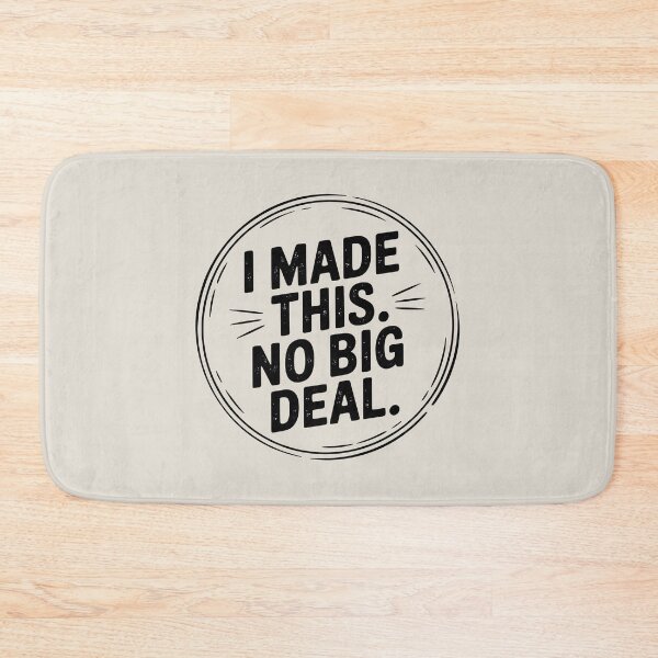 Item preview, I Made This. No Big Deal. designed and sold by Jollys-ArtShop.