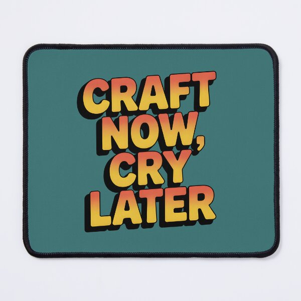 Item preview, Craft Now, Cry Later designed and sold by Jollys-ArtShop.