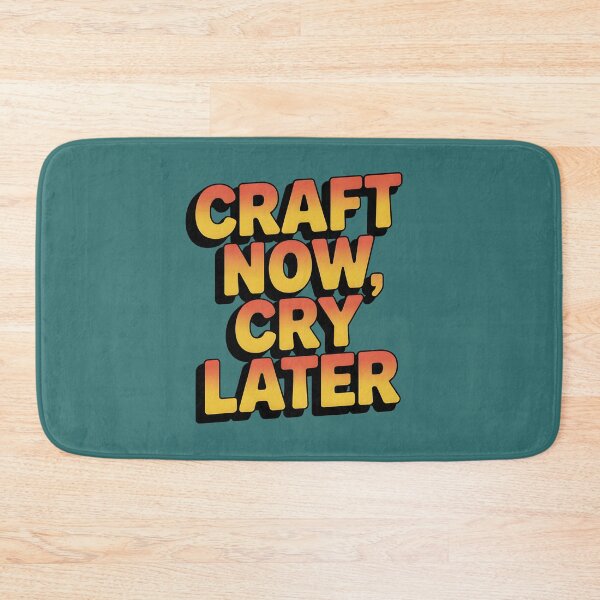 Item preview, Craft Now, Cry Later designed and sold by Jollys-ArtShop.