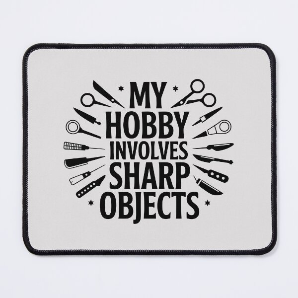 Item preview, My Hobby Involves Sharp Objects designed and sold by Jollys-ArtShop.
