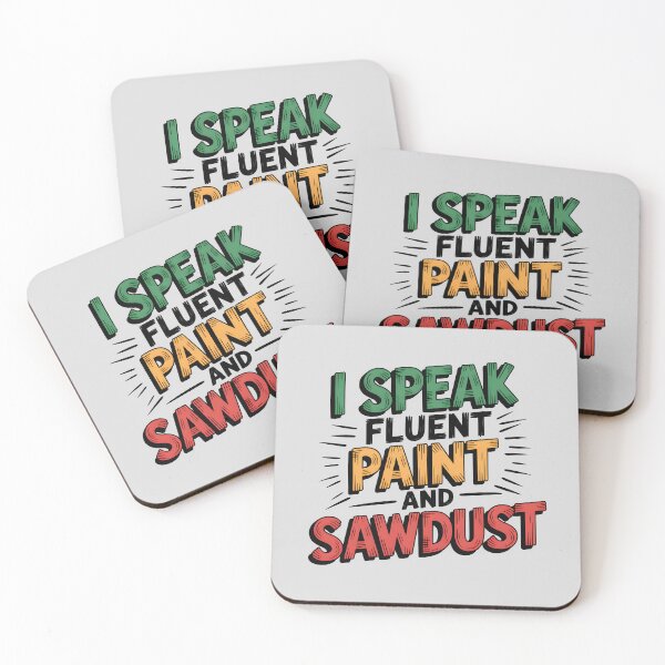 Item preview, I Speak Fluent Paint And Sawdust designed and sold by Jollys-ArtShop.