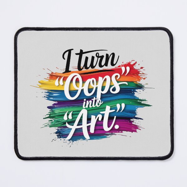 Item preview, I Turn “Oops” Into “Art” designed and sold by Jollys-ArtShop.
