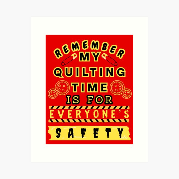 Aperçu de l'œuvre N'oubliez pas que mon temps de quilting est pour la sécurité de tous - Funny Quilter créée et vendue par Wiss2Arts.