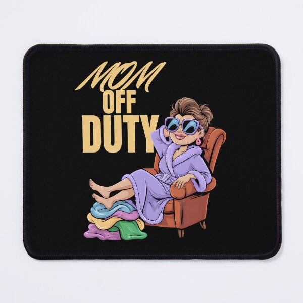 Item preview, Mom Off Duty – Funny Relaxed Mother’s Day designed and sold by Fragy72.