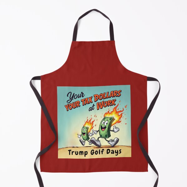 Item preview, Your Tax Dollars at Work - Trump Golf Days designed and sold by bultpruf.
