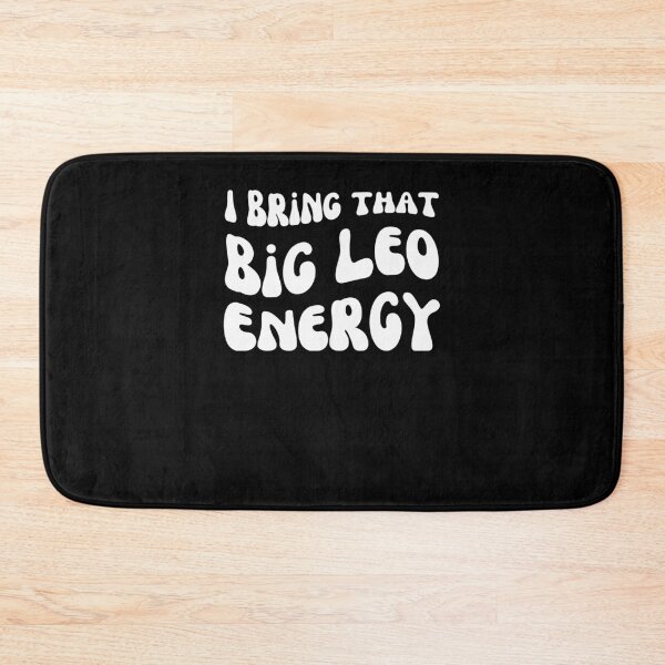 Item preview, I bring that big Leo energy astrology funny horoscope bday designed and sold by snowry.