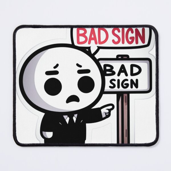 Item preview, Bad Sign - Witty Character Design designed and sold by Draven Royce.