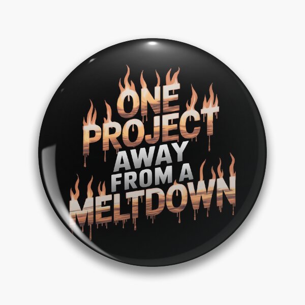Item preview, One Project Away From A Meltdown designed and sold by Jollys-ArtShop.