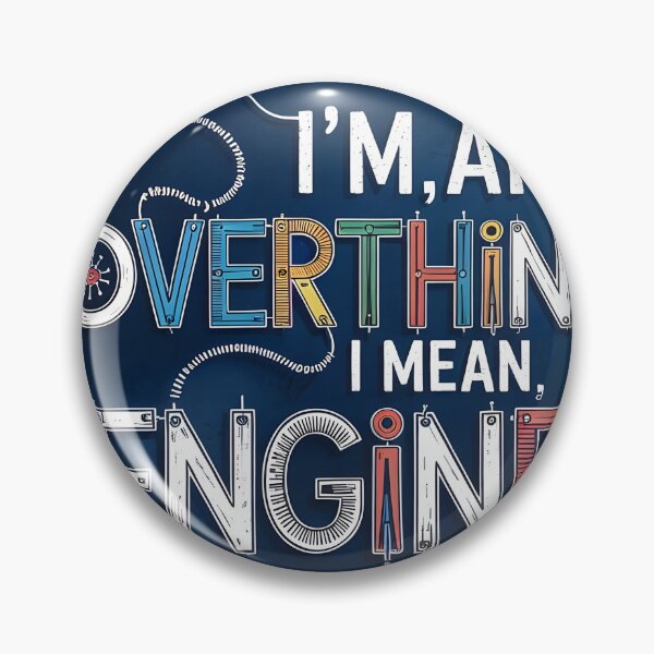 Item preview, Trust Me, I’m an Overthinker... I Mean, Engineer designed and sold by Uglyandcute.