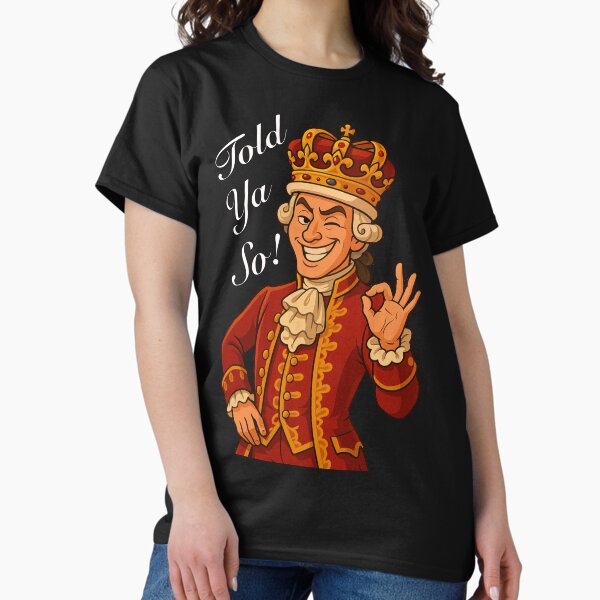 Item preview, King George - Told Ya So! designed and sold by tiffanymassia.
