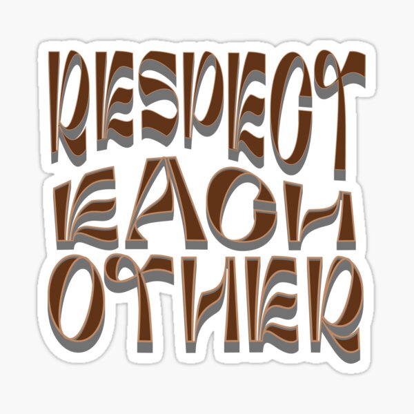 Item preview, Respect each other slogan designed and sold by DNikolStore.
