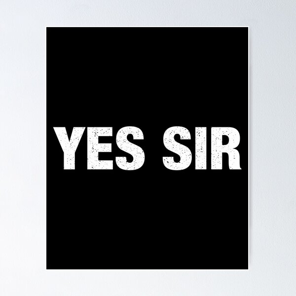 Yes Sir T Shirt - Vintage Submissive Dominatrix Domineer Tee Yes Sir T Shirt - Vintage Submissive Dominatrix Domineer Tee