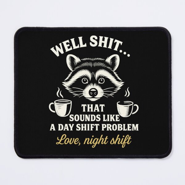 Item preview, That Sounds Like a Day Shift Problem designed and sold by catthemedic.
