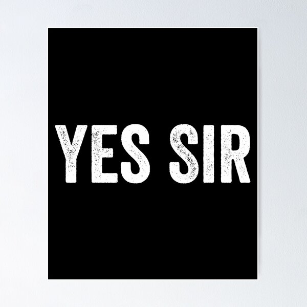 Yes Sir T Shirt - Vintage Submissive Dominatrix Domineer Tee Yes Sir T Shirt - Vintage Submissive Dominatrix Domineer Tee